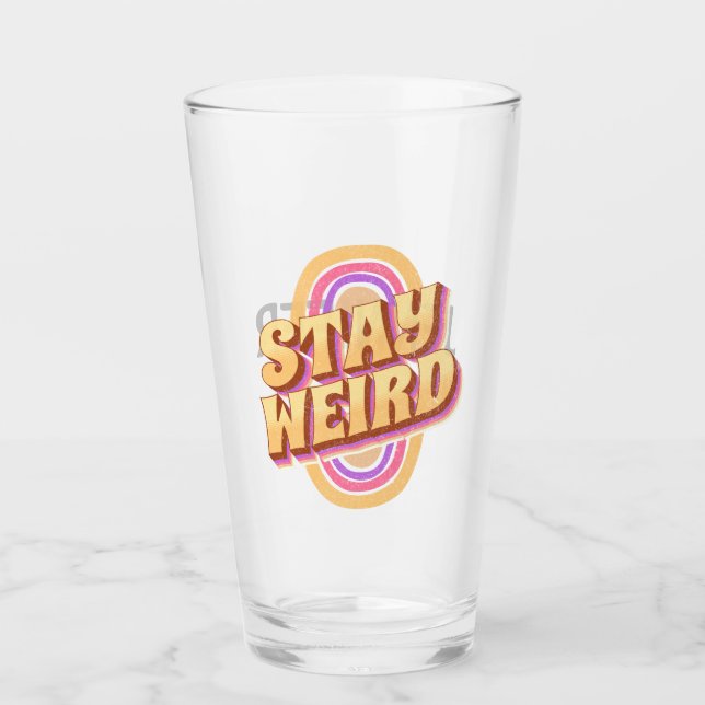 Stay weird retro text design glass (Front)