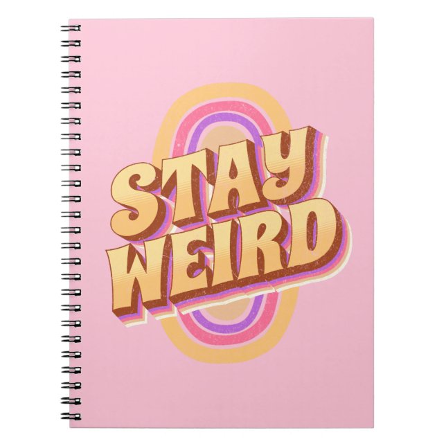 Stay weird retro text design notebook (Front)