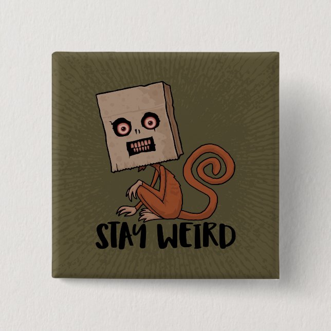 Stay Weird Sack Monkey 15 Cm Square Badge (Front)