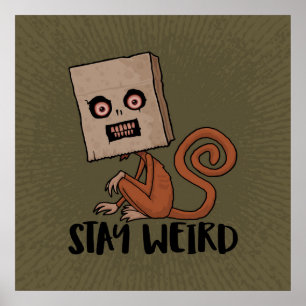 Stay Weird Sack Monkey Poster