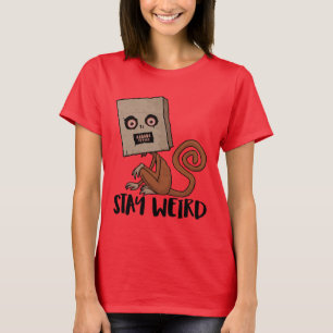 Stay Weird Sack Monkey T-Shirt