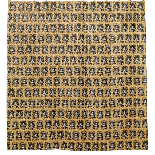 Stay Weird Shower Curtain (Front)