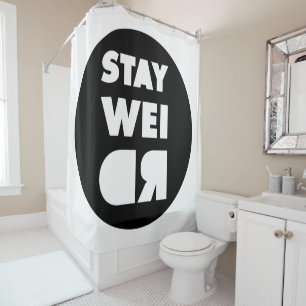 Stay Weird Shower Curtain