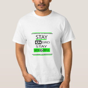 Stay Weird Stay Wonderful T-Shirt