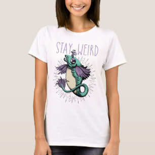 Stay Weird T-Shirt