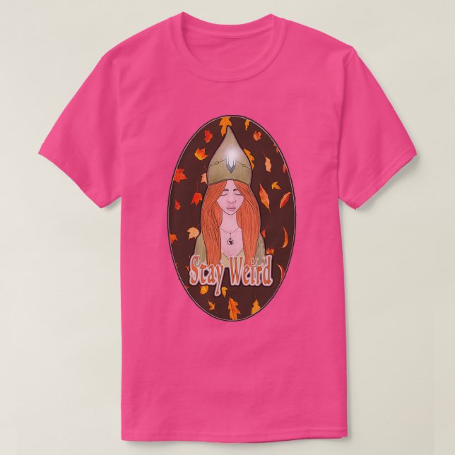 Stay Weird T-Shirt (Design Front)