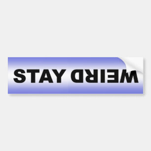 Stay Weird. Upside down Funny odd different decal
