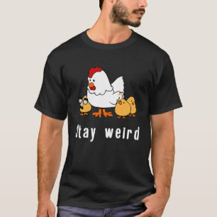 Stay Weird Weirdo Chicken Costume Mask T-Shirt