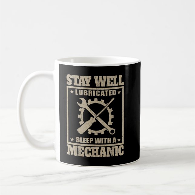 Stay Well Lubricated Sleep With a mechanic Coffee Mug (Left)