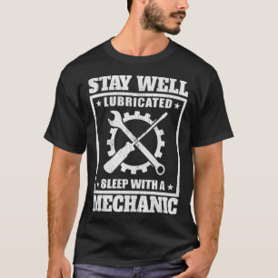 Stay Well Lubricated Sleep With A Mechanic Mecha T-Shirt