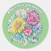 Stay where you flourish