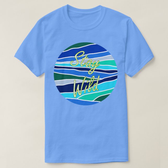 Stay wild  1 T-Shirt (Design Front)