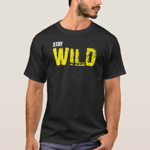 Stay Wild Adventure Nature Quote T-Shirt
