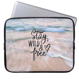  Stay Wild And Free    Beach Photography Laptop Sleeve