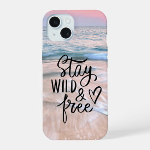 Stay Wild And Free Beach Photography Quote iPhone 15 Case