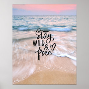 Stay Wild And Free Beautiful Beach and Ocean View Poster