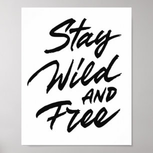 Stay Wild And Free Poster