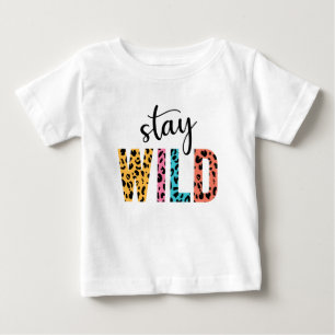 Stay Wild Baby T-Shirt