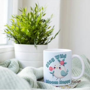 Stay Wild Bloom Happy Coffee Mug