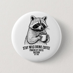 Stay Wild Drink Coffee Raccoon Round Button Custom