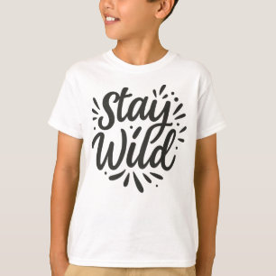 Stay Wild – Embrace Your Inner Spirit T-Shirt