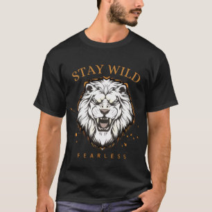 Stay Wild Fearless Lion T-Shirt Unisex Aesthetic
