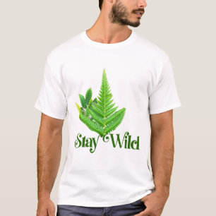 Stay Wild Fern Nature Lover T-Shirt