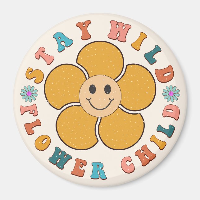 Stay Wild Flower Child  Magnet (Front)