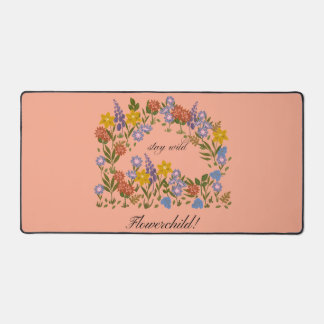 Stay wild flowerchild! desk mat