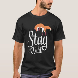 Stay Wild Fox Wild Animal T-Shirt