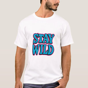 Stay Wild Funky Retro Typography T-Shirt