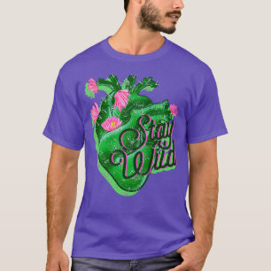 STAY WILD HEART T-Shirt