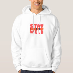 Stay Wild Hoodie