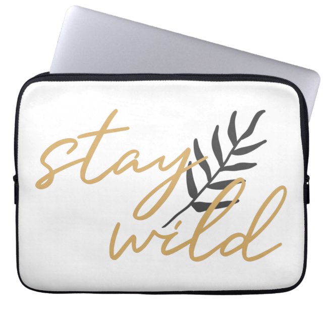 Stay Wild Laptop Sleeve (Front)