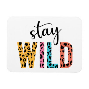Stay Wild Magnet