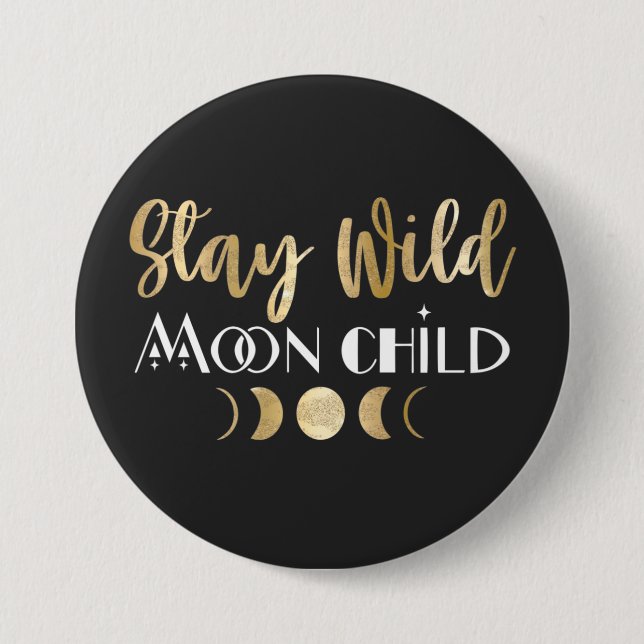 Stay Wild Moon Child  7.5 Cm Round Badge (Front)