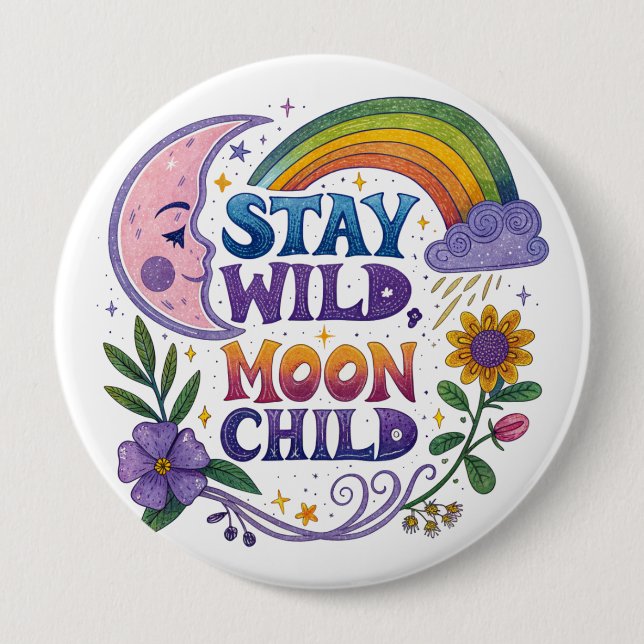 "Stay Wild Moon Child" Button (Front)