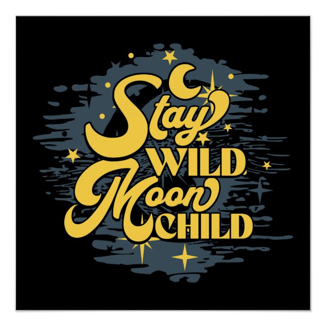 Stay Wild Moon Child – Celestial Boho Poster (Front)
