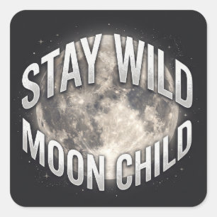 Stay Wild Moon Child Celestial Full Moon Square Sticker