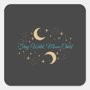 Stay Wild Moon Child – Celestial Minimal Art 2026 Square Sticker