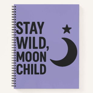 Stay Wild, Moon Child – Celestial Minimalist Quote Notebook