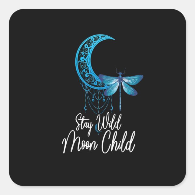 Stay Wild Moon Child Dragonfly Boho Hippie Style Square Sticker (Front)