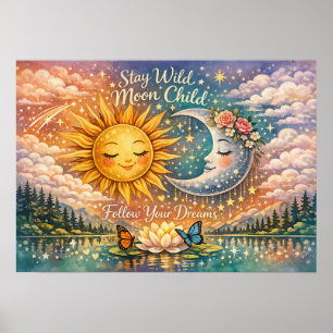 Stay Wild Moon Child Follow Your Dreams Celestial  Poster