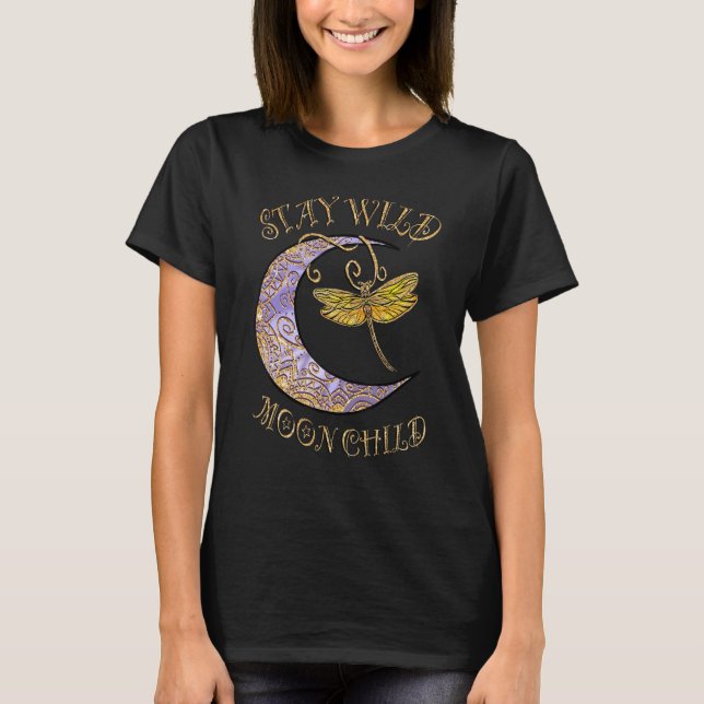 Stay Wild Moon Child Hippie Crescent Moon Dragonfl T-Shirt (Front)