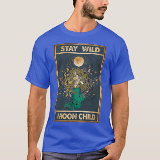 Stay wild moon child Mermaid 1 T-Shirt