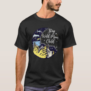 Stay Wild Moon Child Mountains Ocean Water Lake St T-Shirt