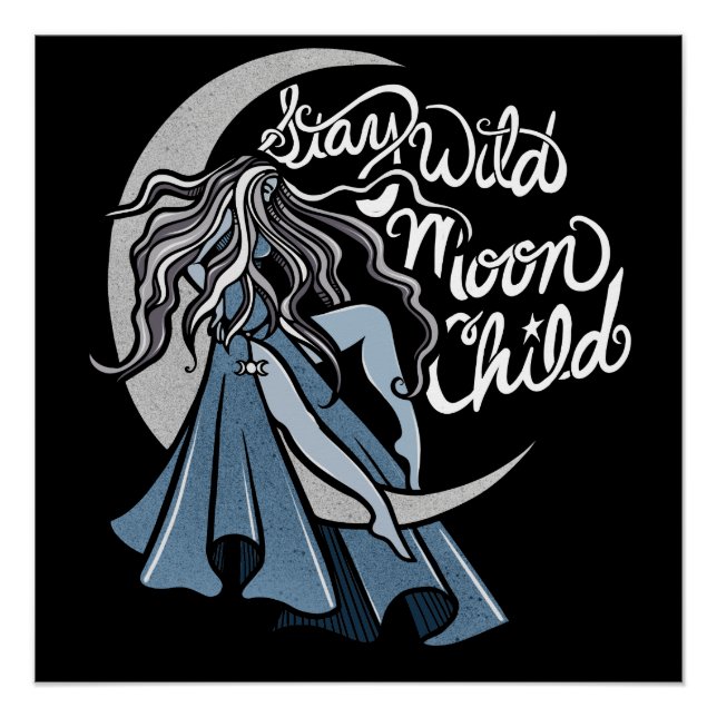 Stay Wild Moon Child Poster (Front)