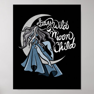 Stay Wild Moon Child Poster