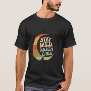 Stay Wild Moon Child Retro Boho Crescent Moon Aest T-Shirt