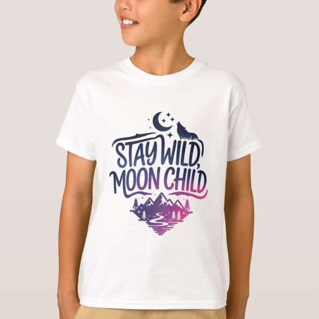 Stay wild moon child T-Shirt (Front)
